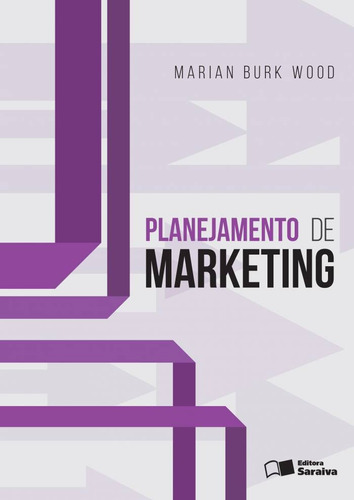 Planejamento de Marketing, de Wood, Marian Burk. Editora Saraiva Educação S. A., capa mole em português, 2015