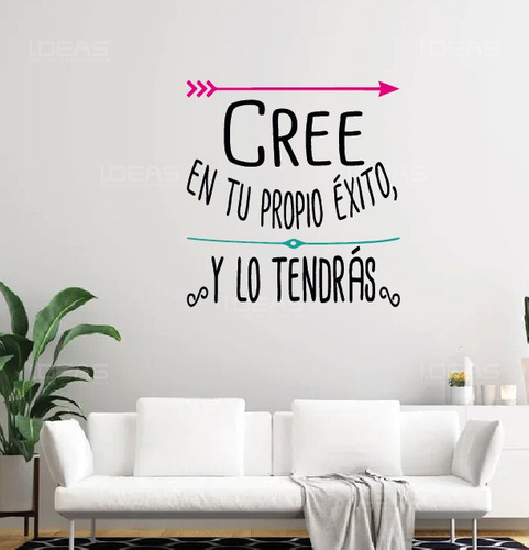 Vinil Decorativo Frase Cree En Tu Propio Éxito Y Lo Tendrás 