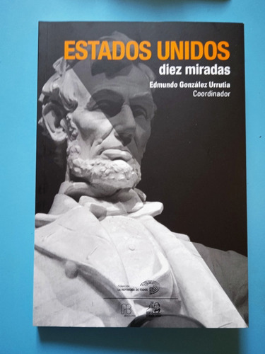 Estados Unidos Diez Miradas ¡ Novedad ! / Edmundo González