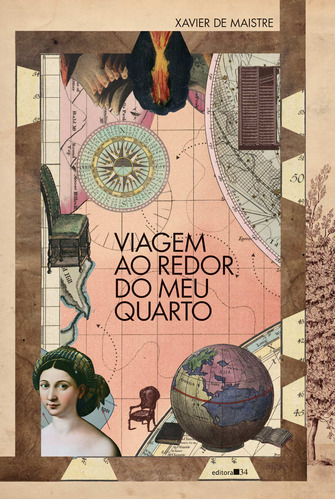 Viagem ao redor do meu quarto, de Maistre, Xavier de. Série Coleção Fábula Editora 34 Ltda., capa mole em português, 2020