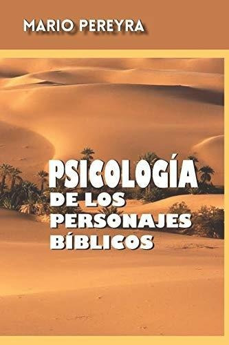 Psicologia De Los Personajes Biblicos - Pereyra..., de Pereyra Lavandina, Ma. Editorial Independently Published en español
