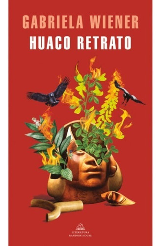 Huaco retrato, de Gabriela Wiener. Editorial Literatura Random House, tapa blanda en español, 2022