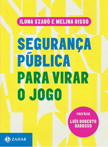 Segurança pública para virar o jogo, de Szabó, Ilona. Editora Schwarcz SA, capa mole em português, 2018