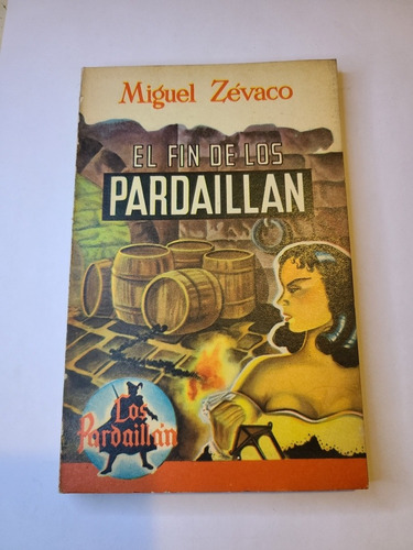 El Fin De Los Pardaillan Miguel Zévaco (Reacondicionado)