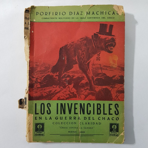Los Invencibles En La Guerra Del Chaco Díaz Machicao Porfiru