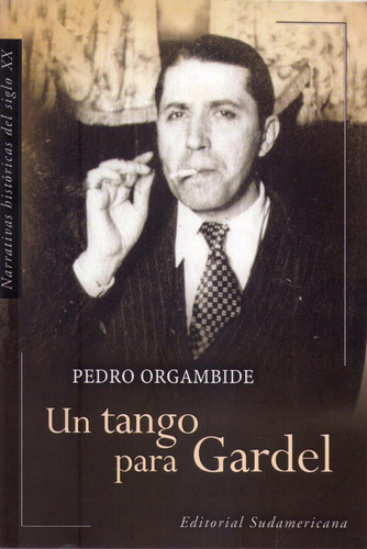 Un Tango Para Gardel * Orgambide Pedro