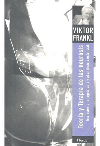 Teoría Y Terapia De Las Neurosis Viktor Frankl