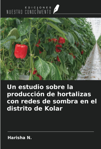 Libro: Un Estudio Sobre La Producción De Hortalizas Con Rede