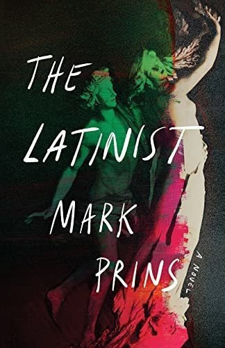 The Latinist A Novel - Prins, Mark, De Prins, Mark. Editorial W. W. Norton &pany En Inglés