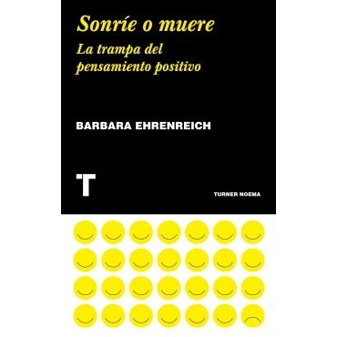 ** Sonrie O Muere ** Barbara Ehrenreich