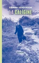 Comprar La Caligine - Daiana Henderson, De Henderson, Daiana. Editorial Mansalva En Español