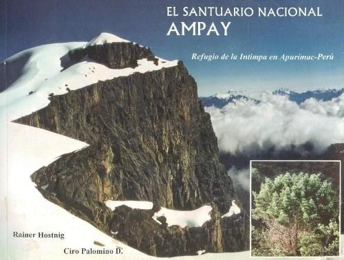 El Santuario Nacional Ampay:  Rainer Hostnig - Ciro Palomino