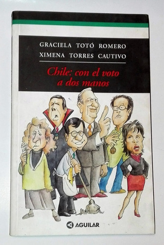 Libro Chile: Con El Voto A Dos Manos, Totó Romero X. Cautivo