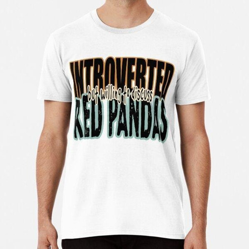 Remera Introverted But Willing To Discuss Red Pandas Algodon