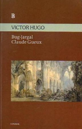 Bug - Jargal / Claude Gueux - Victor Hugo