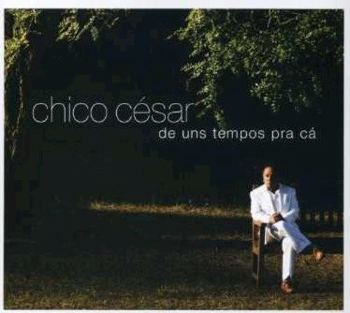 De Uns Tempos Pra Ca - Cesar Chico (cd)