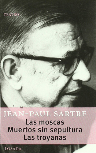 Moscas Las Muertos Sin Sepultura Troyanas Las - Sartre Jean 