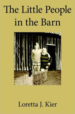 Libro The Little People In The Barn - J.  Loretta  Kier
