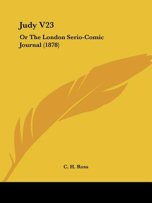 Libro Judy V23: Or The London Serio-comic Journal (1878) ...