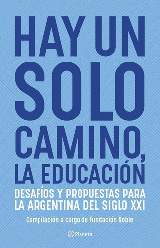 Hay Un Solo Camino, La Educacion