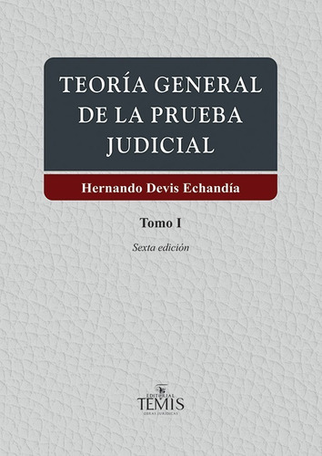 Teoría General De La Prueba Judicial. 2 Tomos