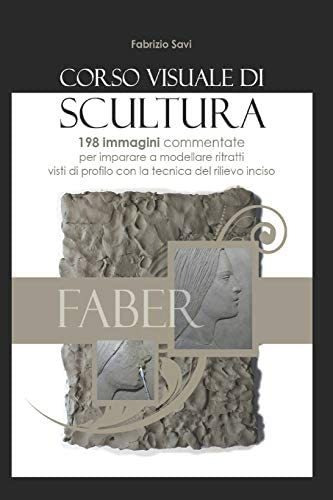 Libro: Corso Visuale Di Scultura: 198 Immagini Per Imparare