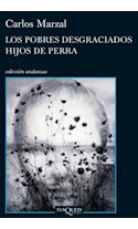 Libro Pobres Desgraciados Hijos De Perra (coleccion Andanzas