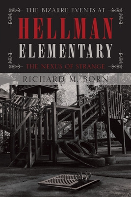 Libro The Bizarre Events At Hellman Elementary: The Nexus...