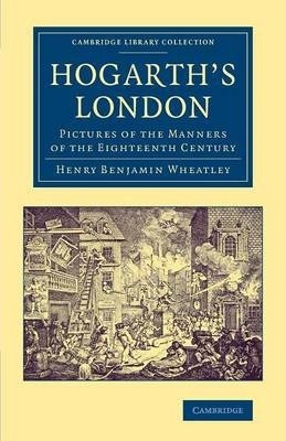 Libro Hogarth's London : Pictures Of The Manners Of The E...