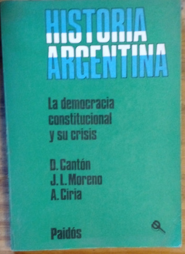 Historia Argentina/la Democracia Constitucional Y Su Crisis 
