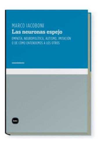 Las Neuronas Espejo, Marco Iacoboni, Katz