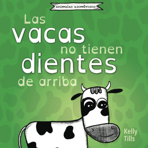 Libro: Las Vacas No Tienen Dientes De Arriba: Un Libro Alegr