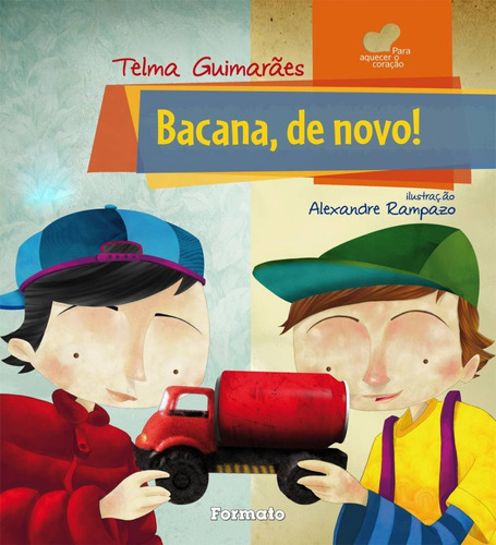 Bacana, de novo!, de Guimarães, Telma. Série Para aquecer o coração Editora Somos Sistema de Ensino em português, 2009