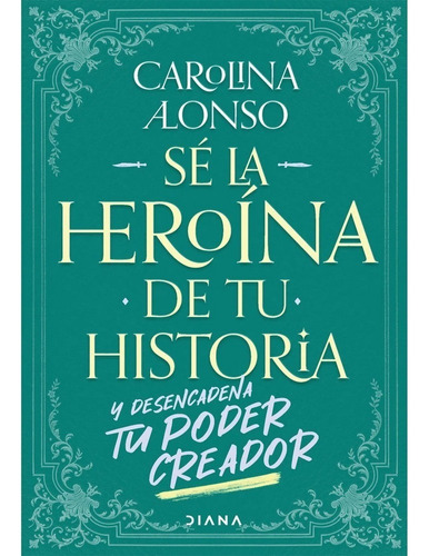 Libro Fisico Original Sé La Heroína De Tu Historia