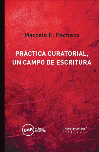 Practica Curatorial, Un Campo De Escritura - Marcelo E. Pach