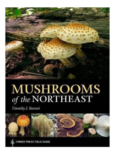 Mushrooms Of The Northeastern United States And Easter. Eb17