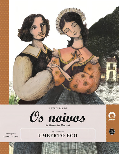 Os noivos, de Eco, Umberto. Save the story Editorial Galera, capa mole em português, 2013