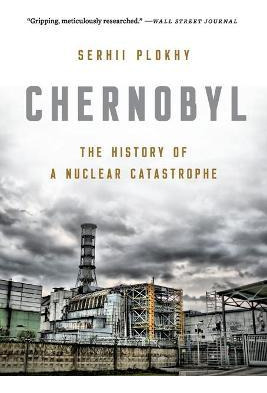 Libro Chernobyl : The History Of A Nuclear Catastrophe - ...