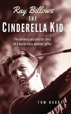 Libro Ray Billows - The Cinderella Kid : The Unlikely And...