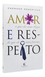 Amor E Respeito, de Emerson Eggerichs. Editora Mundo Cristão, capa mole, edição 1 em português, 2018
