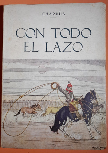 Con Todo El Lazo - Charrua - Gaucho Pampa 1948 B2