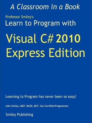 Libro Learn To Program With Visual C# 2010 Express - John...