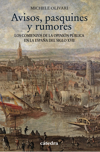 Avisos, Pasquines Y Rumores, De Olivari, Michele. Editorial Ediciones Cátedra, Tapa Blanda En Español