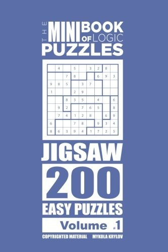 The Mini Book Of Logic Puzzles  Jigsaw 200 Easy (volume 1)