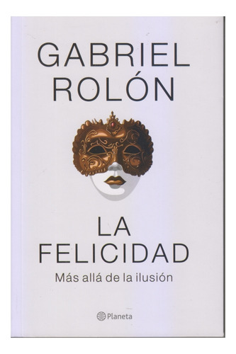 La Felicidad. Gabriel Rolon. Termosellado. Nuevo. Centro