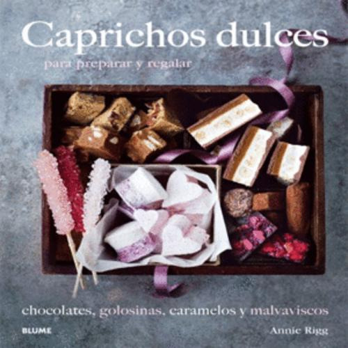 Libro Caprichos Dulces Para Preparar Y Regalar