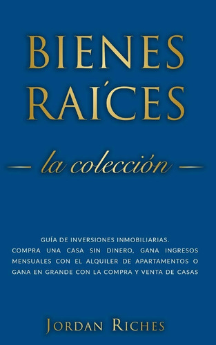 Libro: Bienes Raíces: Guía De Inversiones Inmobiliarias. Com