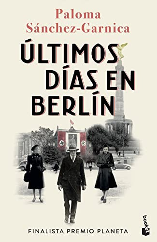 ultimos dias en berlin: finalista premio planeta 2021 -novela-, de Paloma Sanchez-Garnica. Editorial Booket, tapa blanda en español, 2023