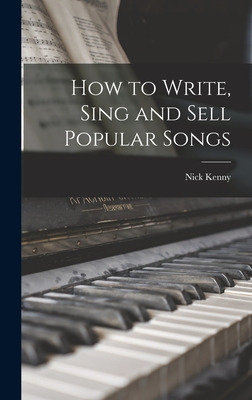 Libro How To Write, Sing And Sell Popular Songs - Kenny, ...