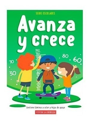 Avanza Y Crece: Serie Escolares - Vivir La Biblia